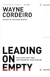 Leading on Empty: Refilling Your Tank and Renewing Your Passion