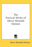  : The Poetical Works of Oliver Wendell Holmes