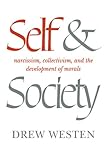 Self and Society: Narcissism, Collectivism, and the Development of Morals