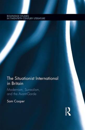 The Situationist International in Britain: Modernism, Surrealism, and the Avant-Garde (Routledge Studies in Twentieth-Century Literature)の表紙