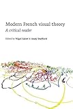 Modern French visual theory : a critical reader
