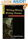 Writing History, Writing Trauma (Parallax: Re-visions of Culture and Society)