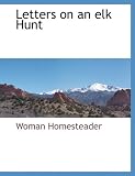 Letters on an elk Hunt