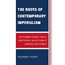 The Roots of Contemporary Imperialism: The Founding Fathers, the U.S. Constitution, and 200 Years of Corporate Dictatorship