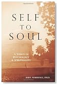 Self to Soul: A Vision of Psychology and Spirituality