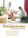 Produkt-Bild: Klangschalen f&uuml;r Wellness und Sauna: Klangschalen-Zeremonien und Klang-&Uuml;bungen f&uuml;r Entspannung, Harmonisierung und Vitalisierung