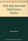 Old MacDonald had some ducks