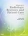 Introduction to Radiologic Sciences and Patient Care