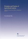 Principles and Practice of Agricultural Analysis: A Manual for the Study of Soils, Fertilizers, and Agricultural Products V. 1
