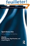 Sport Across Asia: Politics, Cultures...
