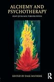 Alchemy and psychotherapy : post-jungian perspectives