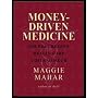 Money-Driven Medicine