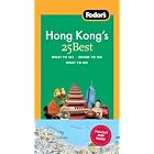 Fodor's Hong Kong's 25 Best, 6th Edition by Fodor's
