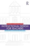Instructional Design for Teachers: Improving Classroom Practice