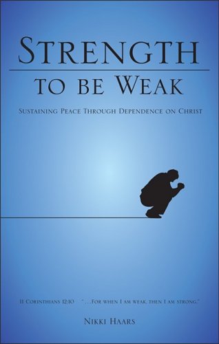 Cover image : Strength to Be Weak: Sustaining Peace Through Dependence on Christ