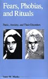 Fears, Phobias and Rituals: Panic, Anxiety, and Their Disorders