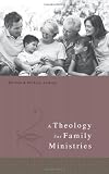 A Theology for Family Ministry
