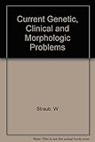 Current genetic, clinical and morphologic problems