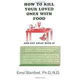 how to kill your loved ones with food and get away with it