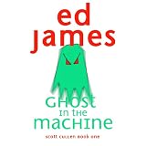 Ghost in the Machine (Scott Cullen Mysteries 1)