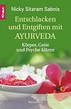 Produkt-Bild: Entschlacken und Entgiften mit Ayurveda: K&ouml;rper, Geist und Psyche kl&auml;ren