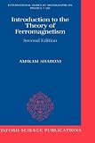 Introduction to the Theory of Ferromagnetism (The International Series of Monographs on Physics)