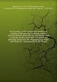 An account of the nature and medicinal virtues of the principal mineral waters of Great Britain and Ireland, and those most in repute on the continent : to which are prefixed, Directions for impregnating water with fixed air . extracted from Dr. Priestl