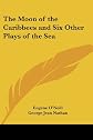 The Moon Of The Caribbees And Six Other Plays Of The Sea