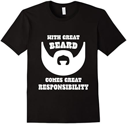 Men's With Great Beard Comes Great Responsibility T-shirt tshirt  Large Black