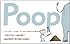 Poop: A Natural History of the Unmentionable (Animal Science)