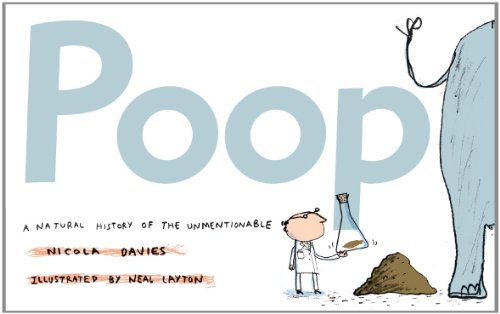 Poop: A Natural History of the Unmentionable