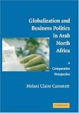Globalization and Business Politics in Arab North Africa: A Comparative Perspective