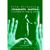 film directing cinematic motion a workshop for staging scenes