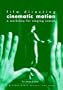 Film Directing Cinematic Motion: A Workshop for Staging Scenes