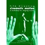 Film Directing Cinematic Motion by Steven D Katz