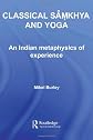 Classical Samkhya And Yoga: The Metaphysics Of Experience (Routledgecurzon Hindu Studies Series)