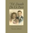 Til Death Do Us Part: A Story of a Lifetime of Devotion