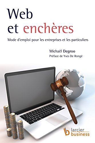 Web et enchères: Mode d'emploi pour les entreprises et les particuliers (Business) (French Edition)