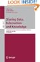 Sharing Data, Information and Knowledge: 25th British National Conference on Databases, BNCOD 25, Cardiff, UK, July 7-10, 2008, Proceedings (Lecture ... Applications, incl. Internet/Web, and HCI)