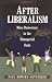 cover of After Liberalism: Mass Democracy in the Managerial State.