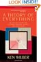 A Theory of Everything: An Integral Vision for Business, Politics, Science and Spirituality