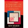 A Theory of Everything: An Integral Vision for Business, Politics, Science and Spirituality