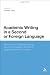 Academic Writing in a Second or Foreign Language: Issues and Challenges Facing ESL