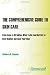 The Comprehensive Guide to Skin Care: From Acne to Wrinkles, What to Do (and Not Do) to Stay Healthy and Look Your Best