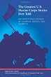 The Greatest U.S. Marine Corps Stories Ever Told: Unforgettable Stories of Courage, Honor, and Sacrifice