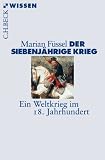 Der Siebenj�hrige Krieg: Ein Weltkrieg im 18. Jahrhundert - Marian F�ssel