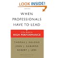 When Professionals Have to Lead: A New Model for High Performance