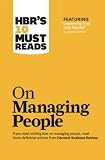 HBR's 10 Must Reads on Managing People (with featured article "Leadership That Gets Results," by Daniel Goleman)