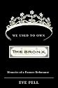We Used to Own the Bronx: Memoirs of a Former Debutante (Excelsior Editions)