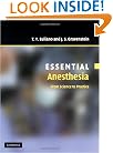 Essential Anesthesia: From Science to Practice (Essential Medical Texts for Students and Trainees)